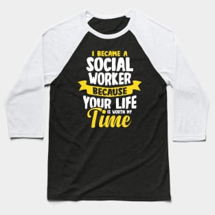 I Became A Social Worker Baseball T-Shirt